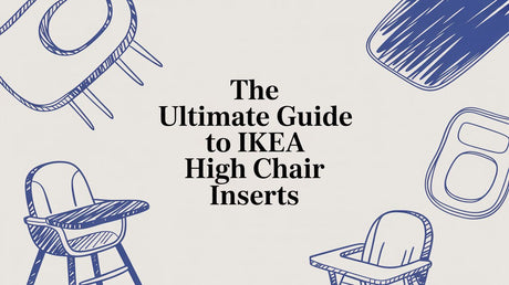 The Ultimate Guide to IKEA High Chair Inserts