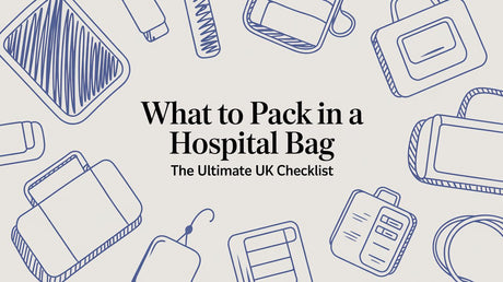 What to Pack in a Hospital Bag The Ultimate UK Checklist
