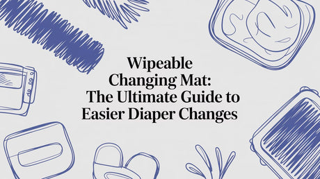Wipeable Changing Mat: The Ultimate Guide to Easier Diaper Changes